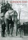 London Zoo from Old Photographs 1852-1914