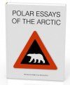 Polar Essays of the Arctic