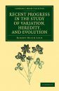 Recent Progress in the Study of Variation, Heredity, and Evolution