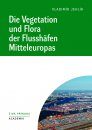 Die Vegetation und Flora der Flusshäfen Mitteleuropas [The Vegetation and Fauna of River Ports in Central Europe]