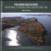 Pembrokeshire: Historic Landscapes from the Air
