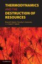 Thermodynamics and the Destruction of Natural Resources