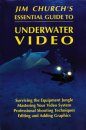 Jim Church's Essential Guide to Underwater Video