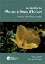 Les Familles des Plantes à Fleurs d'Europe: Botanique Systématique et Utilitaire [Flowering Plant Families in Europe: Systematic and Utilitarian Botany]