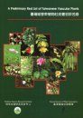 A Preliminary Red List of Taiwanese Vascular Plants
