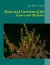 Mosses and Liverworts of the Azores and Madeira
