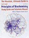 The Absolute, Ultimate Guide to Lehninger Principles of Biochemistry