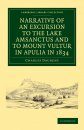 Narrative of an Excursion to the Lake Amsanctus and to Mount Vultur in Apulia in 1834
