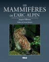Les Mammifères de l'Arc Alpin [Mammals of the Alpine Arc]