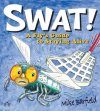 Swat!: A Fly's Guide to Staying Alive