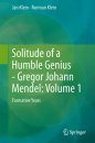 Solitude of a Humble Genius - Gregor Johann Mendel, Volume 1