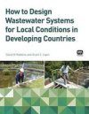 How to Design Wastewater Systems for Local Conditions in Developing Countries