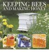 Keeping Bees and Making Honey