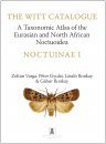 The Witt Catalogue, Volume 6: A Taxonomic Atlas of the Eurasian and North African Noctuoidea
