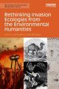 Rethinking Invasion Ecologies from the Environmental Humanities
