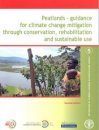 Peatlands: Guidance for Climate Change Mitigation Through Conservation, Rehabilitation and Sustainable Use