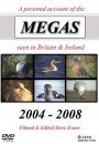 Megas Seen in Britain and Ireland, Volume 1: 2004-2008 (All Regions)