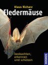 Fledermäuse: Beobachten, Erkennen und Schützen [Observing, Recognizing and Protecting Bats]