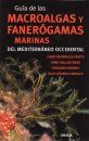 Guía de las Macroalgas y Fanerógamas Marinas del Mediterráneo Occidental [Algae and Phanerogams of the Mediterranean]