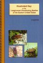 Illustrated Key to the Longhorned Woodboring Beetles of the Eastern United States