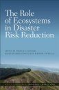 The Role of Ecosystems in Disaster Risk Reduction