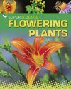 Super Science: Flowering Plants