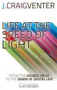 Life at the Speed of Light