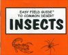 Easy Field Guide to Common Desert Insects