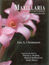 Maxillaria: An Unfinished Monograph (2-Volume Set)