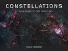 Constellations: A Field Guide to the Night Sky