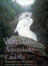 Waterfalls of the Adirondacks and Catskills