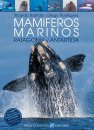 Mamíferos Marinos de Patagonia y Antártida [Marine Mammals - Patagonia and Antarctica]
