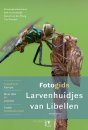 Fotogids Larvenhuidjes van Libellen [Photographic Guide to Dragonfly Exuviae]