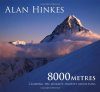 8000 Metres: Climbing the World's Highest Mountains