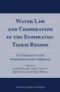 Water Law and Cooperation in the Euphrates-Tigris Region