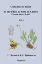 Orchidées du Brésil: As Orquídeas da Serra do Castelo (Espírito Santo, Brasil), Volume 2 [French / Portuguese]