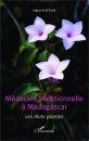 Médecine Traditionn​elle à Madagascar: Les Mots-Plantes [Traditional Medecine in Madagascar: Words and Plants]