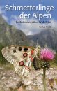 Schmetterlinge der Alpen: Der Bestimmungsführer für alle Arten [Butterflies of the Alps: Identification Guide to All Species]