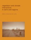 Vegetation and Climate Interactions in Semi-arid Regions