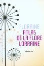 Atlas de la Flore Lorraine [Atlas of the Flora of Lorraine]