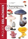 Guide des Champignons de France et d'Europe [Guide to the Mushrooms of France and Europe]