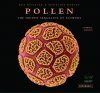 Pollen: The Hidden Sexuality of Plants (Compact Edition)