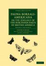 Fauna Boreali-Americana, or the Zoology of the Northern Parts of British America, Volume 4: The Insects