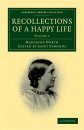 Recollections of a Happy Life, Volume 2