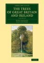 The Trees of Great Britain and Ireland (7-Volume Set)