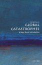 Global Catastrophes: A Very Short Introduction