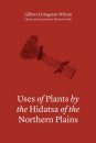 Uses of Plants by the Hidatsa of the Northern Plains