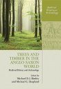 Trees and Timber in the Anglo-Saxon World