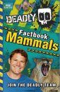 Deadly Factbook 1: Mammals