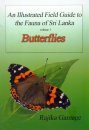 An Illustrated Field Guide to the Fauna of Sri Lanka, Volume 1: Butterflies